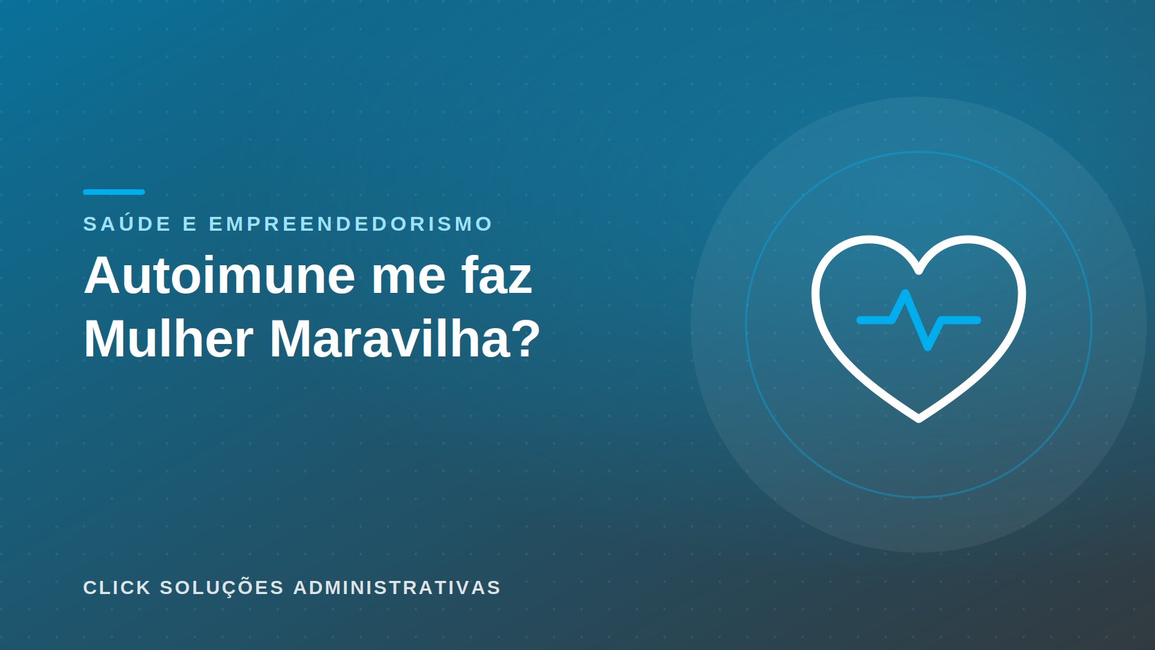Doença autoimune me faz Mulher Maravilha?
